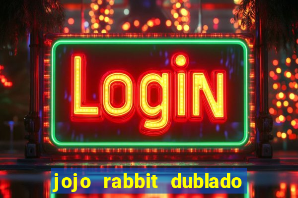 jojo rabbit dublado google drive